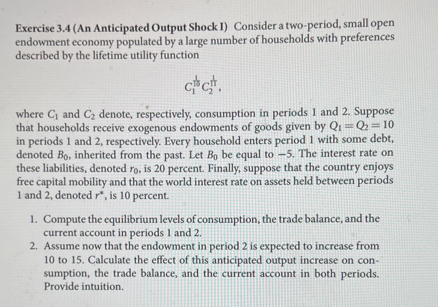  Exercise 3.4 (An Anticipated Output Shock I) Consider a two-period, small