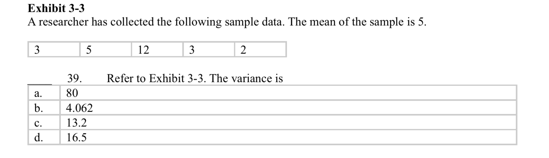 Please see the attached image for the full question. Exhibit 3-3 A