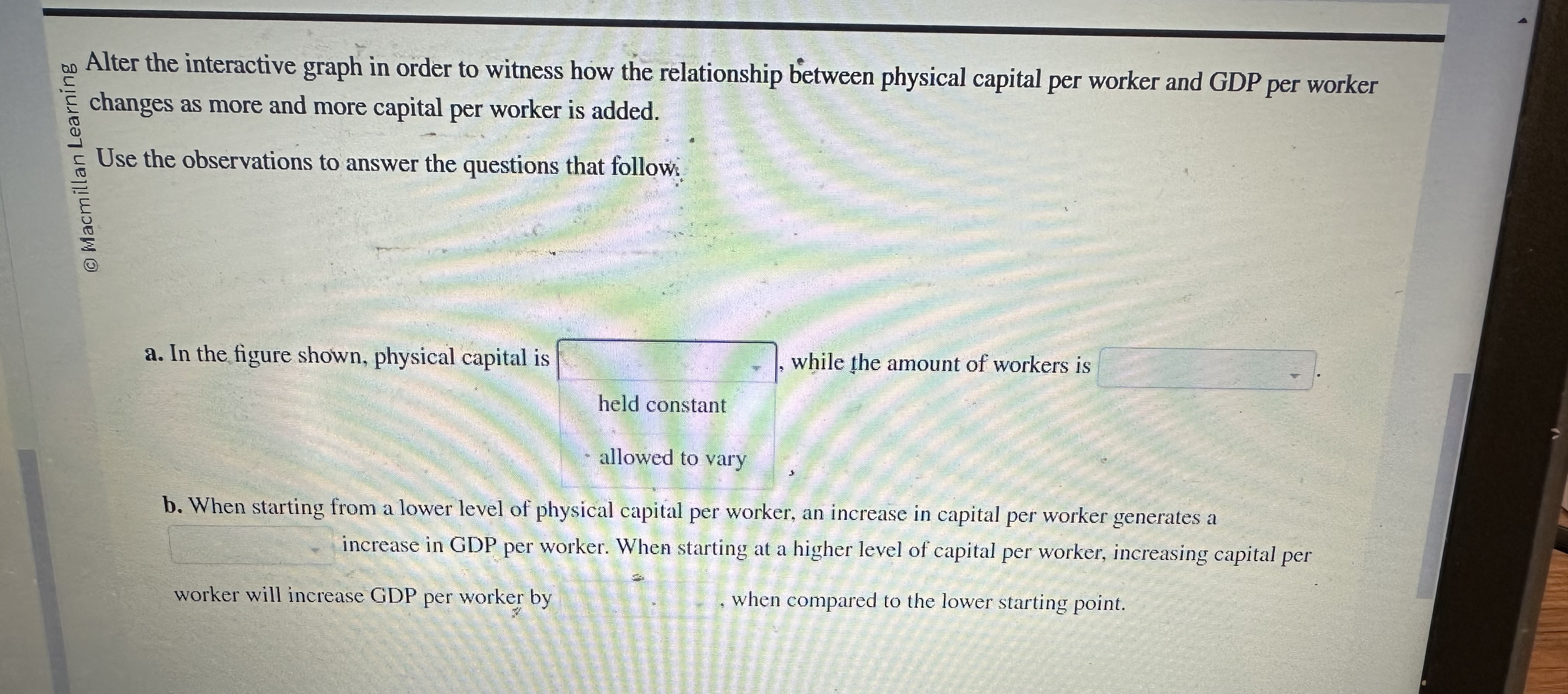 in order to witness how the relationship between physical capital per worker