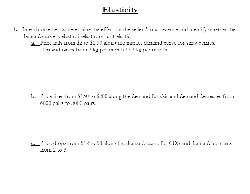 Elasticity 1. In each case belong determine the effect on the