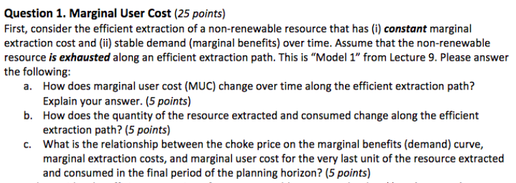  Question 1. Marginal User Cost (25 points) First, consider the efficient