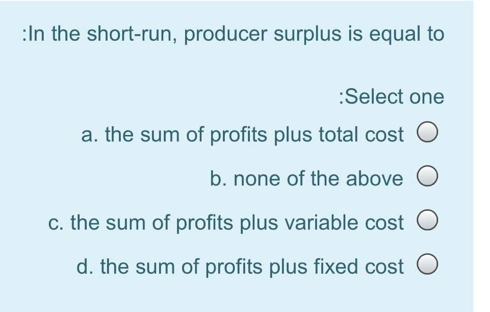 please i need answer for these multiple choice questions :In the shortrun,