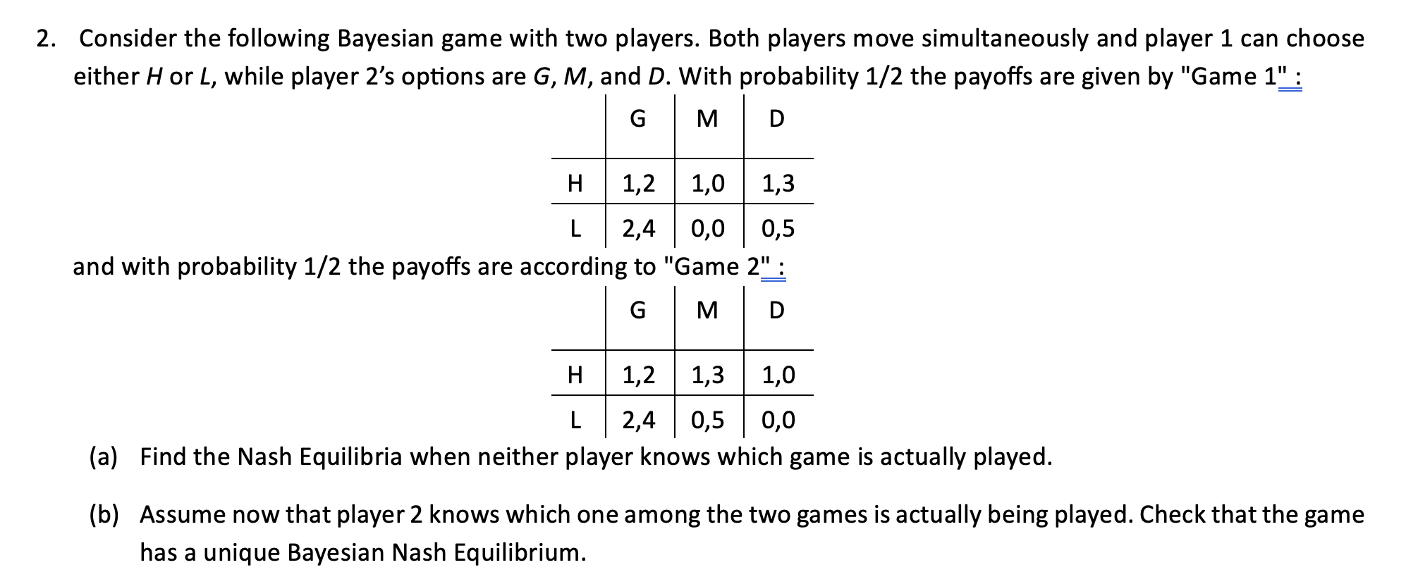  2. Consider the following Bayesian game with two players. Both players