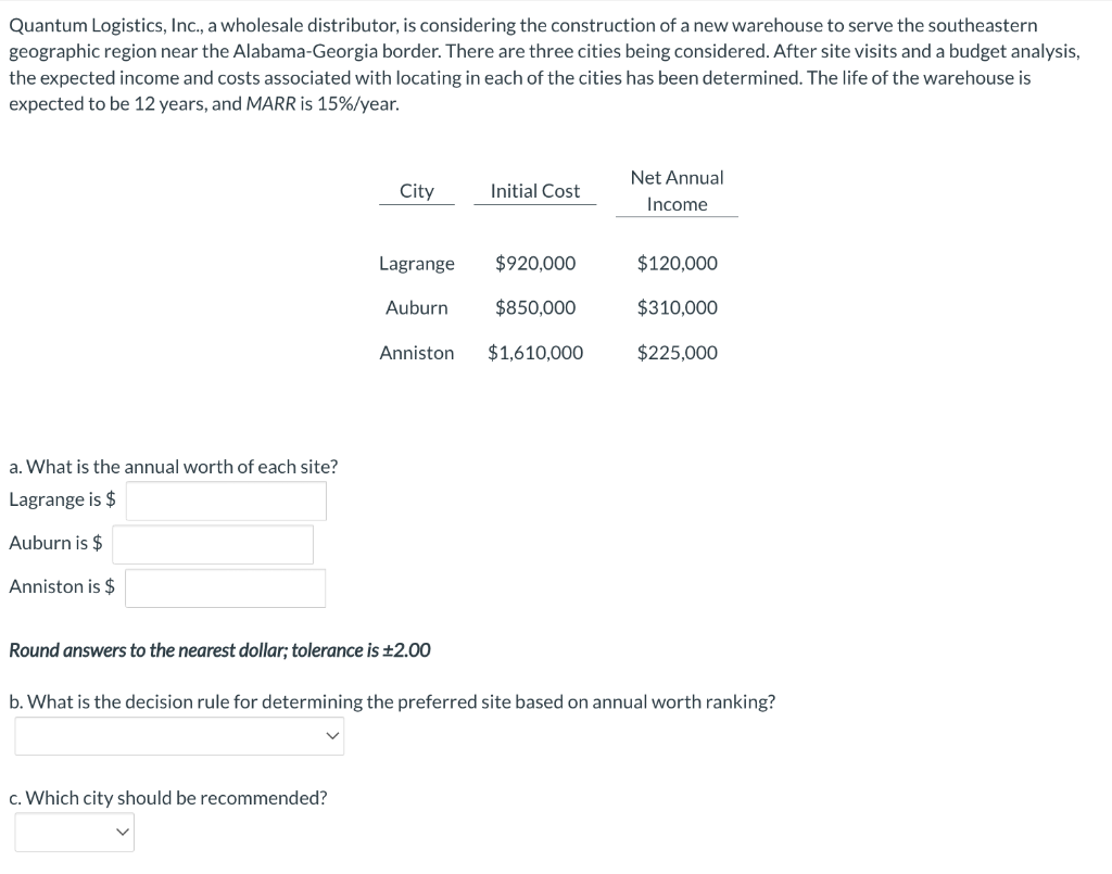  Quantum Logistics, Inc., a wholesale distributor. is considering the construction of
