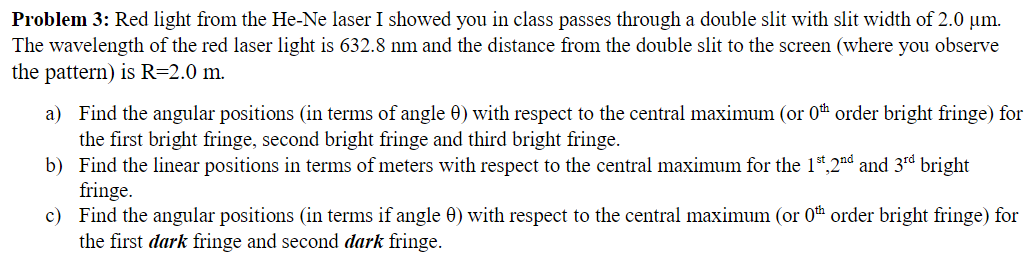 Problem 3: Red light from the He-Ne laser I showed you in