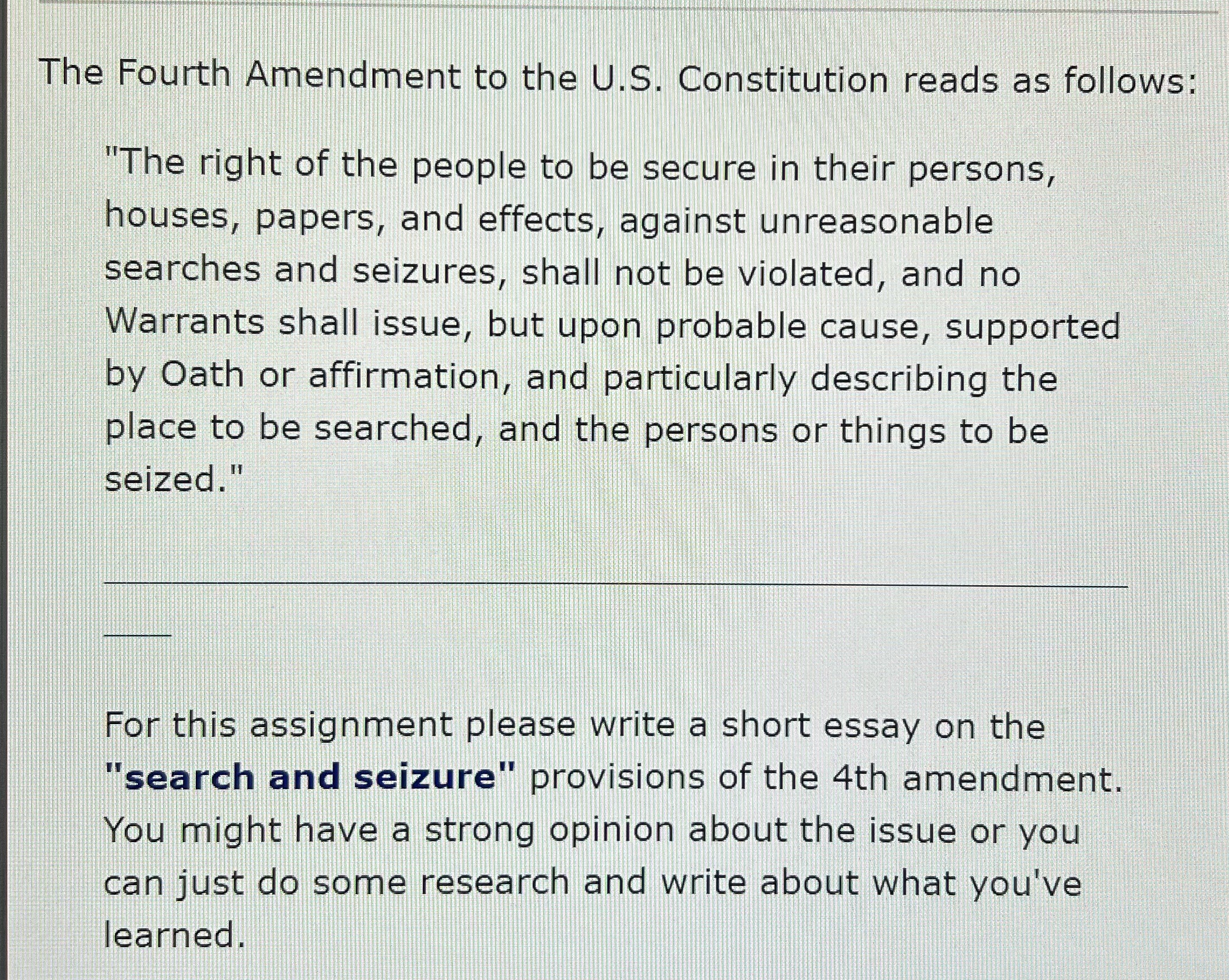 The Fourth Amendment The Fourth Amendment to the U.S. Constitution reads as