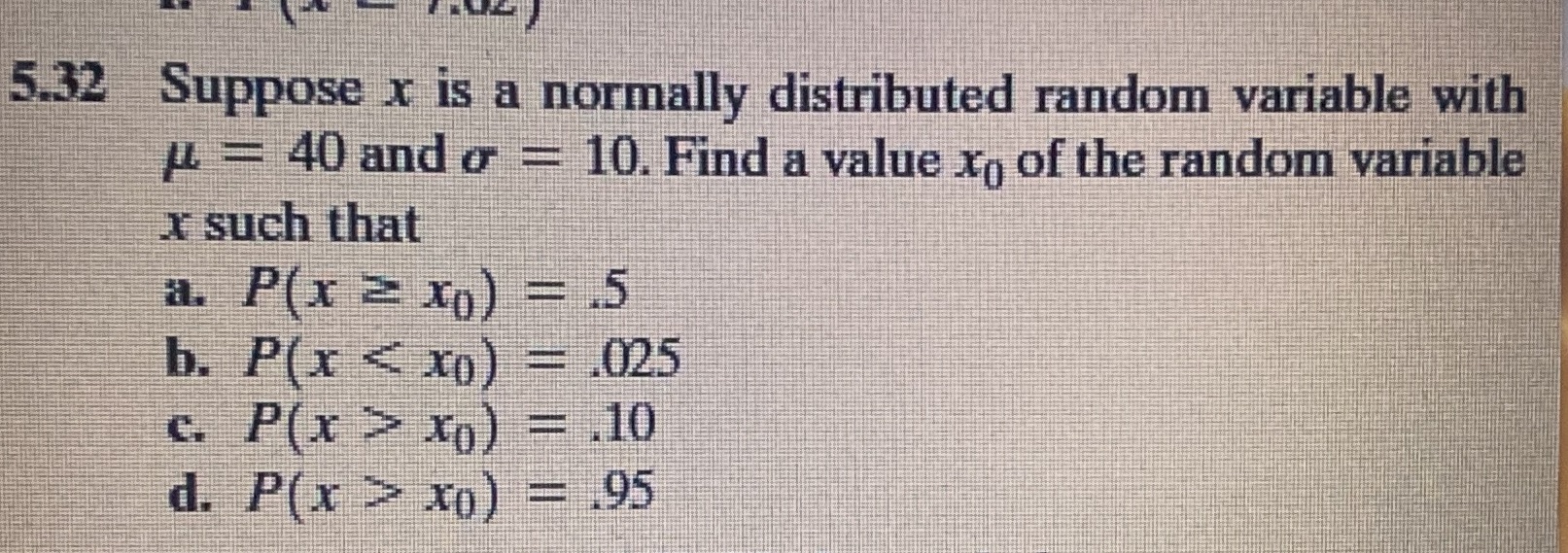  5.32 Suppose x is a normally distributed random variable with u