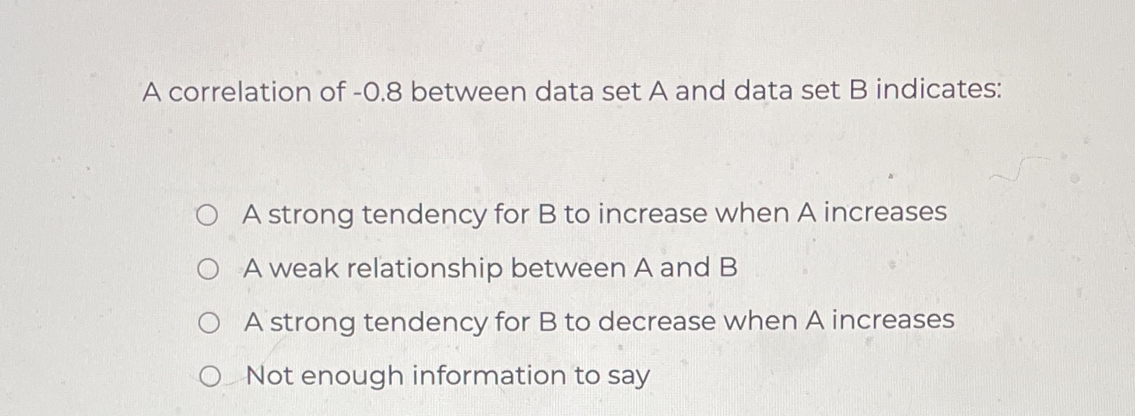 A correlation of -0.8 between data set A and data set