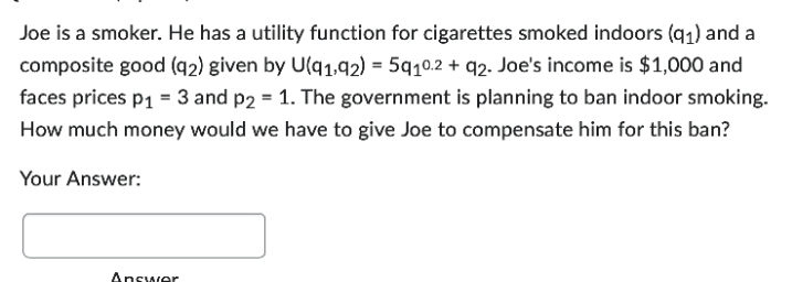 please answer Joe is a smoker. He has a utility function for