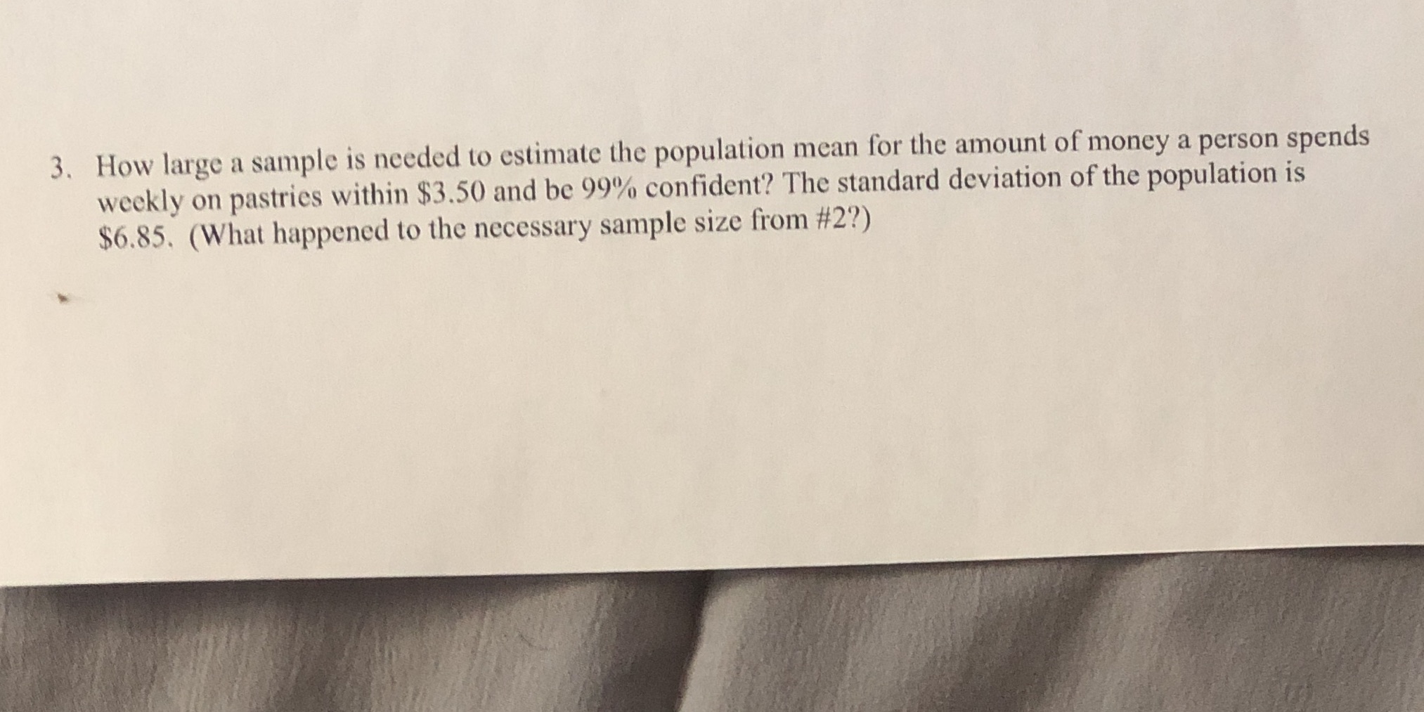 Home work assistance please! /: 3. How large a sample is needed