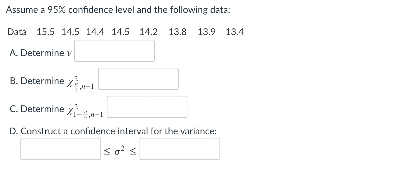 Assume a 95% condence level and the following data: Data 15.5