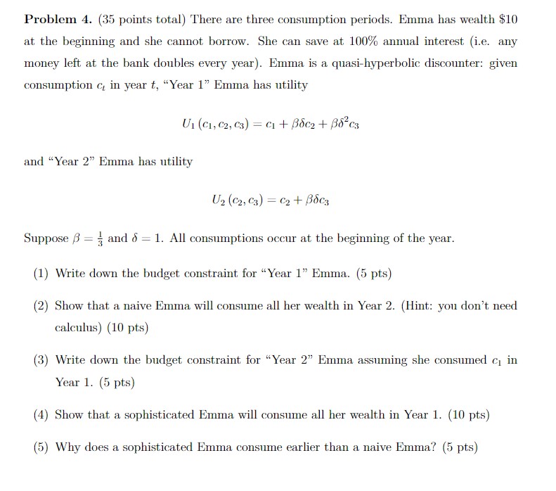 Problem 4. (35 points total) There are three consumption periods. Emma