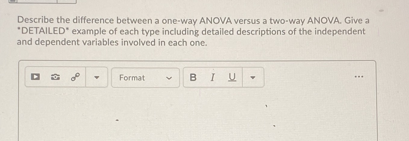Thank you for the help! Describe the difference between a one-way ANOVA