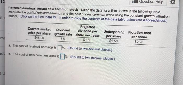  Question Help Retained earnings versus new common stock Using the data