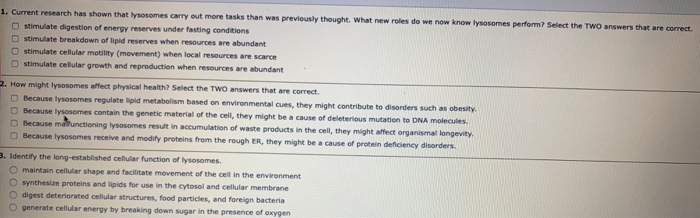  1. Current research has shown that lysosomes carry out more tasks