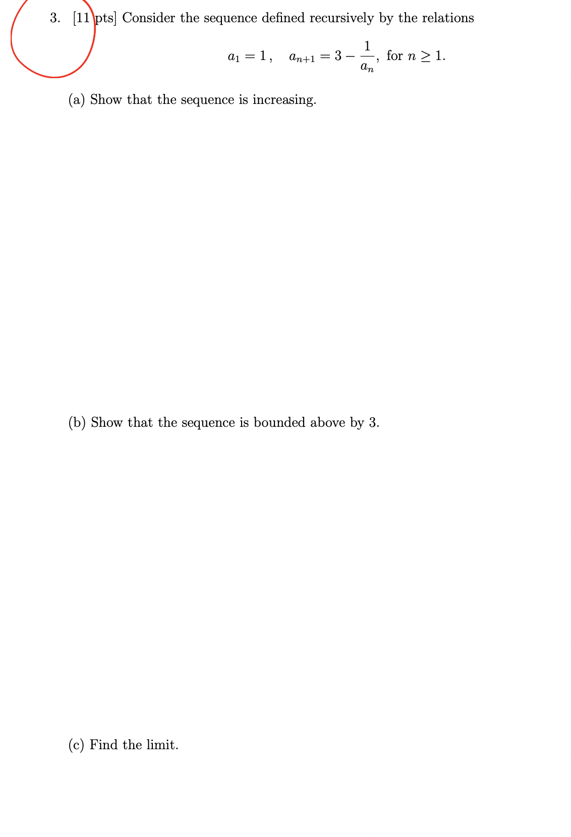  3. [11 \\pts] Consider the sequence defined recursively by the relations