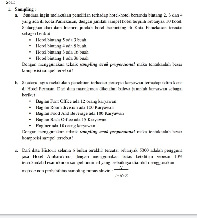 I. Sampling : b. C. Saudara ingin melakukan penelitian terhadap hotel-hotel bertanda