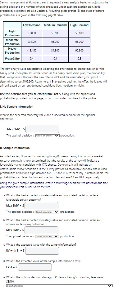 senior management at Humber bakery requested a new analysis based on