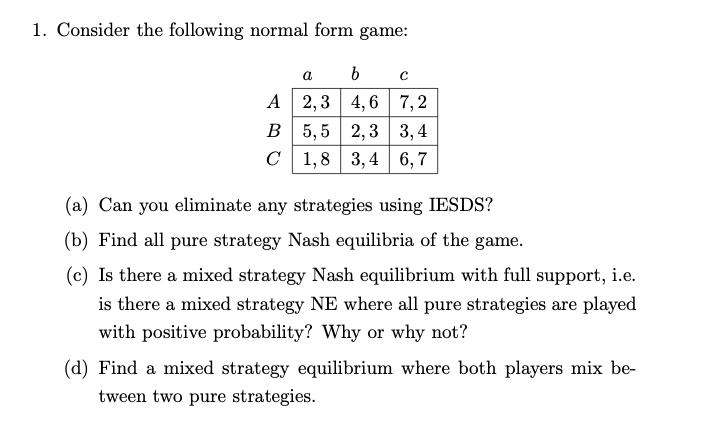 1. Consider the following normal form game: a b o A