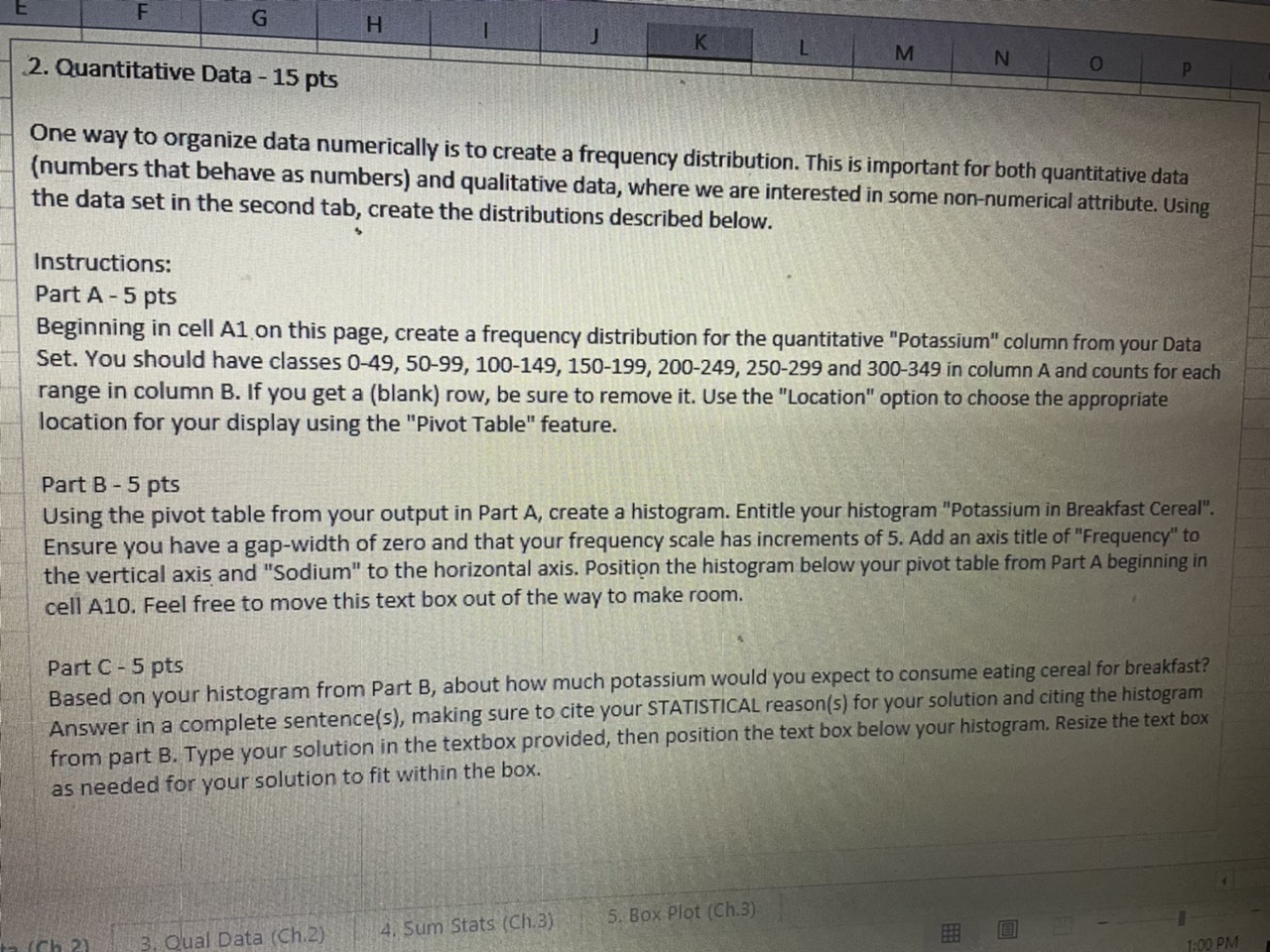 Please see numerical data to answer the questions in an excel sheet