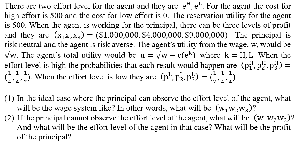  There are two effort level for the agent and they are