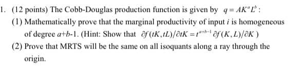 Demonstration.- 1. (12 points) The Cobb-Douglas production function is given by q