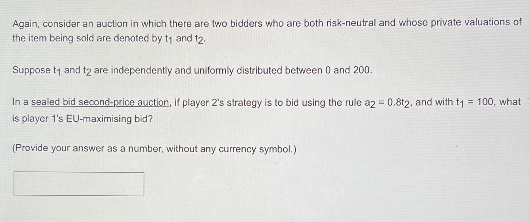  Again, consider an auction in which there are two bidders who