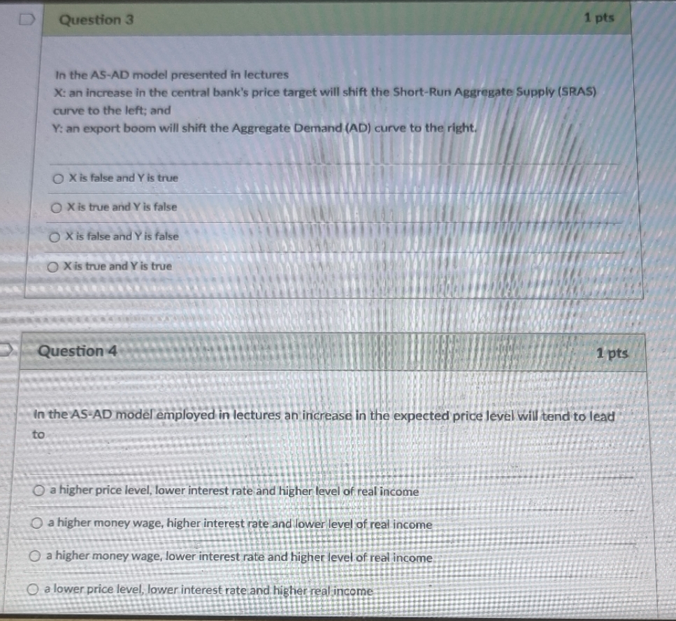 explain please D Question 3 1 pts In the AS-AD model presented