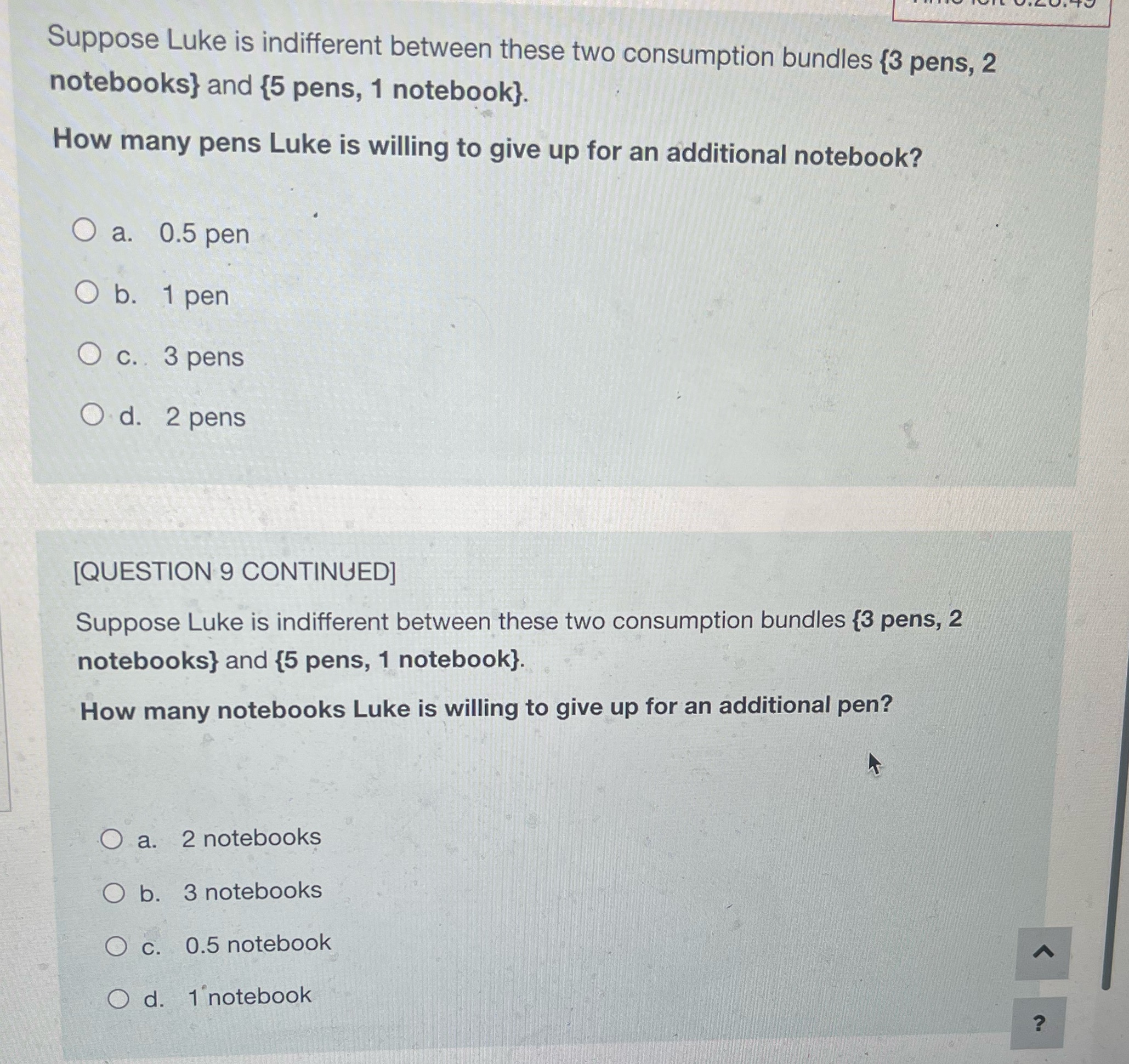  Suppose Luke is indifferent between these two consumption bundles {3 pens,