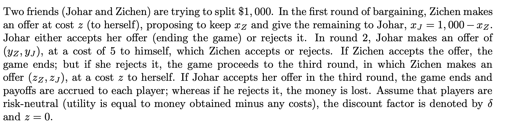  Two friends (J ohar and Zichen) are trying to split $1,