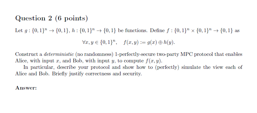 Question 2 (6 points) Let g : {0, 1}" > {0,