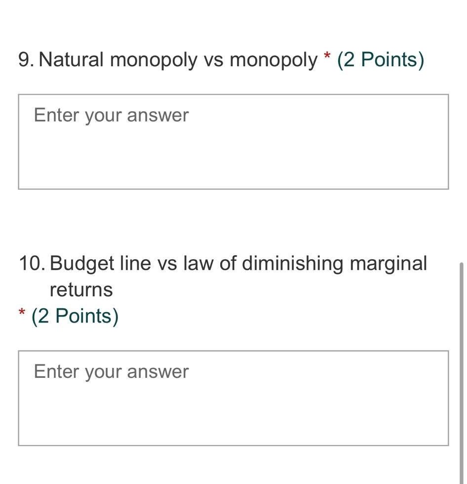 9. Natural monopoly vs monopoly * (2 Points) Enter your answer