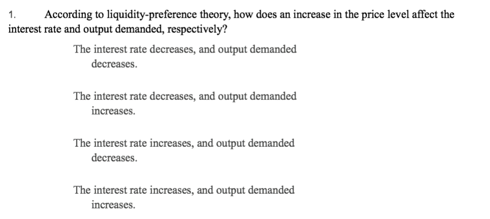 ECON 1. According to liquidity-preference theory, how does an increase in the