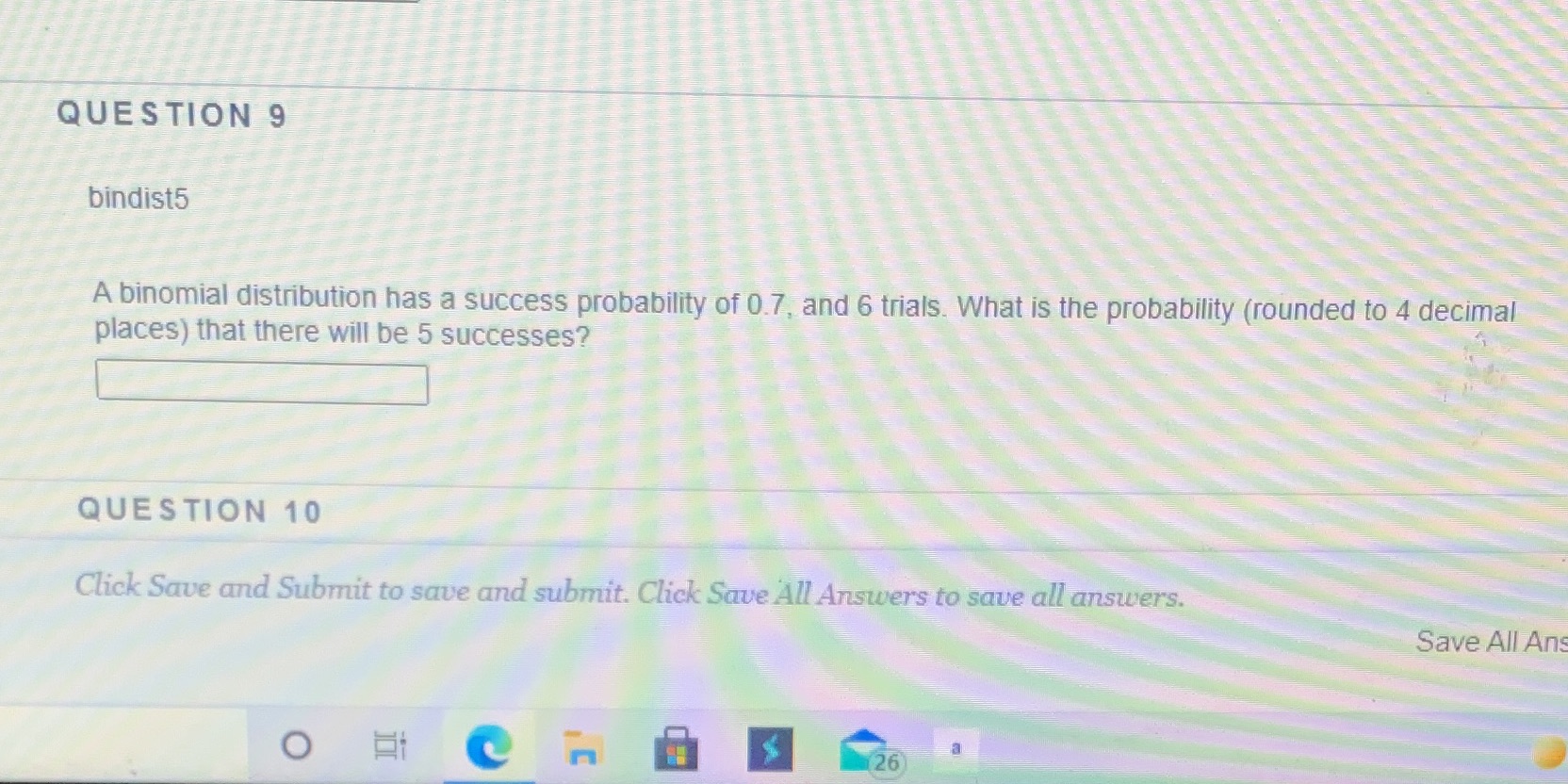  QUESTION 9 bindist5 A binomial distribution has a success probability of