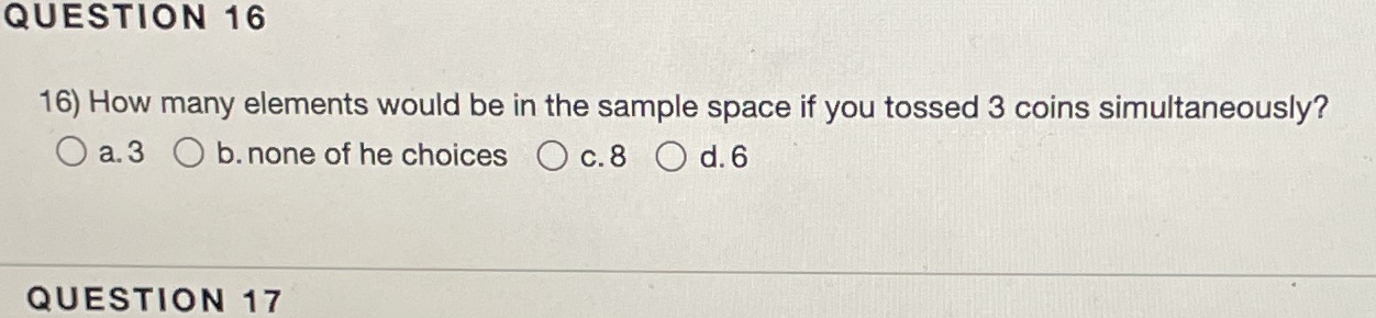  QUESTION 16 16) How many elements would be in the sample