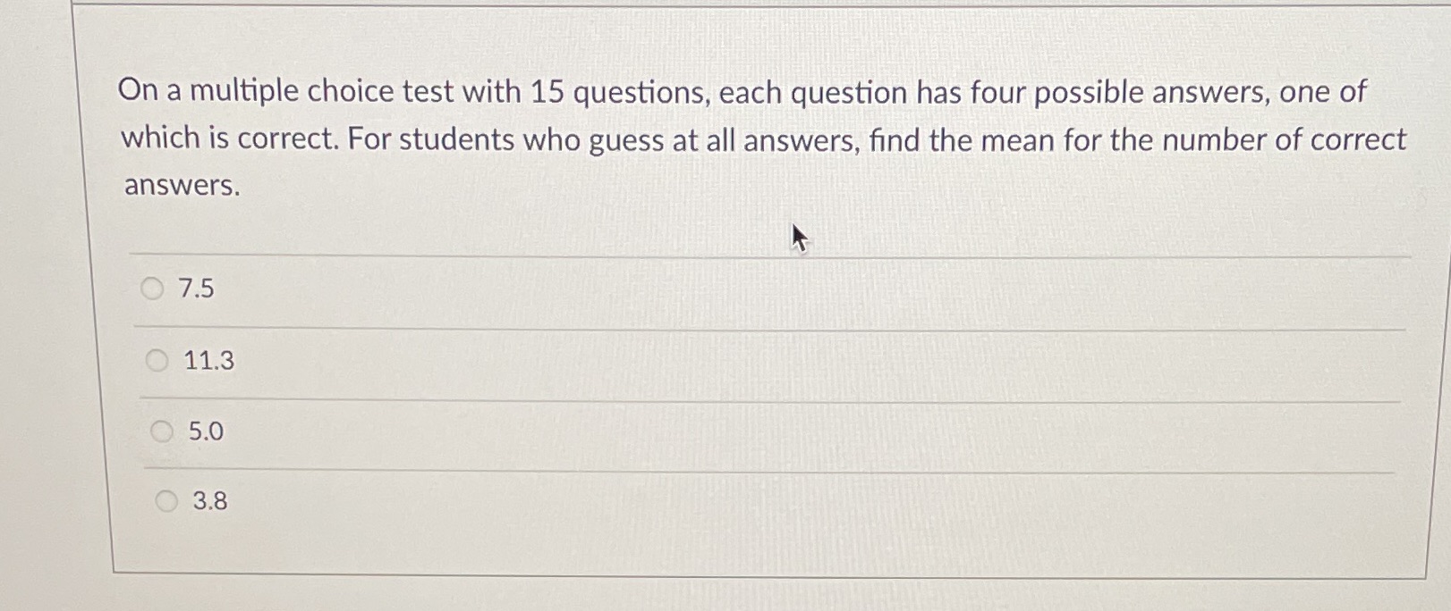  On a multiple choice test with 15 questions, each question has