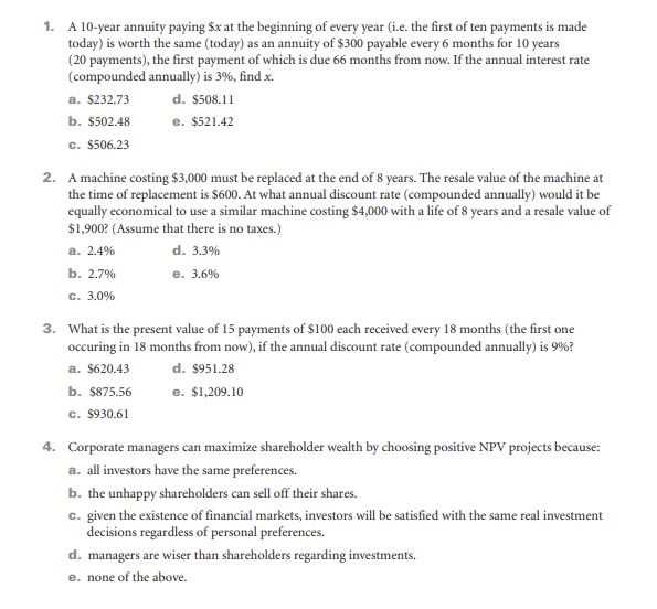 Answer the questions below 1. A 10-year annuity paying $x at the