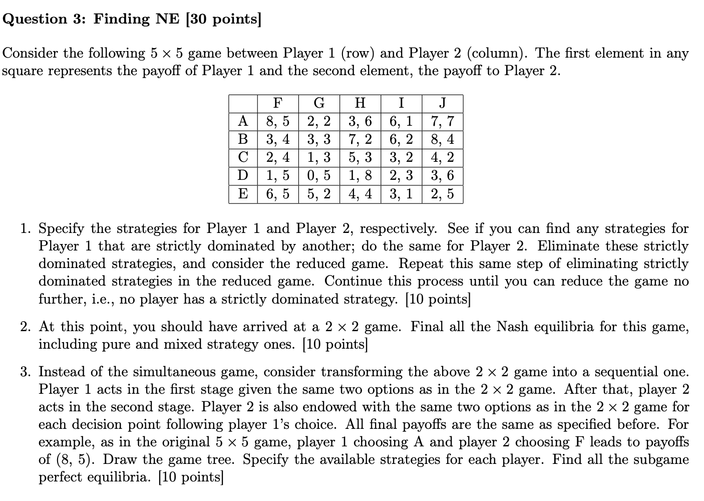  Question 3: Finding NE [30 points] Consider the following 5 x
