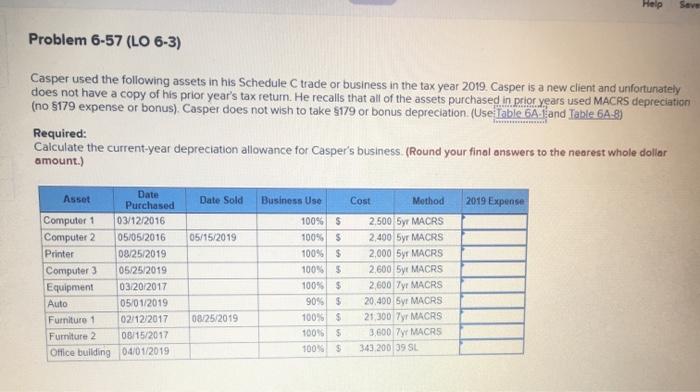  Help Save Problem 6-57 (LO 6-3) Casper used the following assets