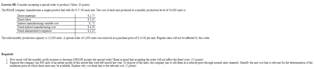  Exercise 5B: Consider accepting a special order to produce (Value: 20