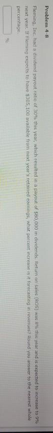 Problem 4-8 Fleming, Inc had a dividend payout ratio of 30%