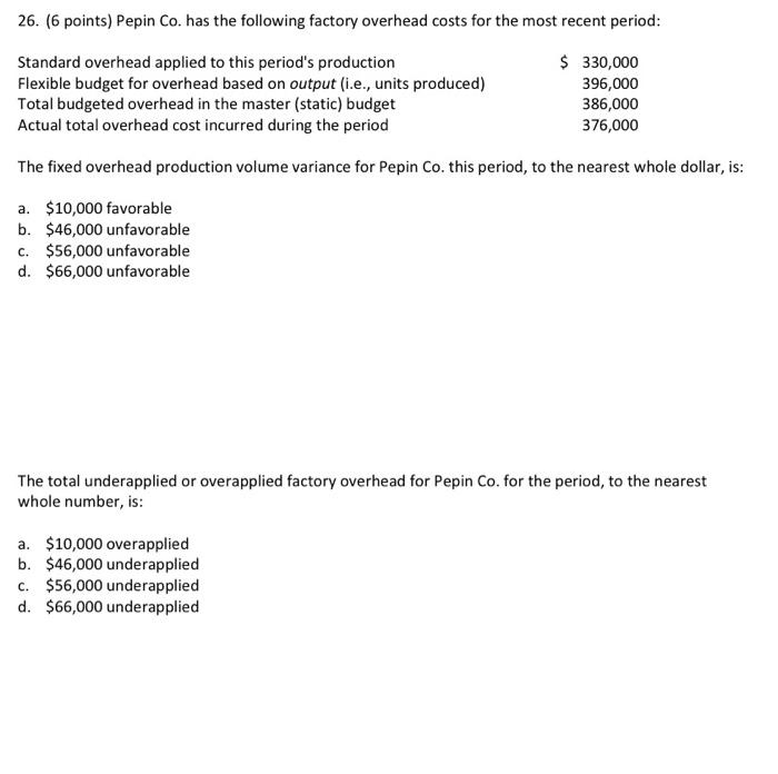  26. (6 points) Pepin Co. has the following factory overhead costs
