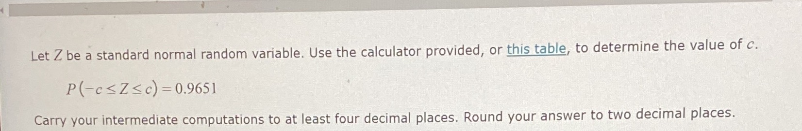 Let Z be a standard normal random variable. Use the calculator