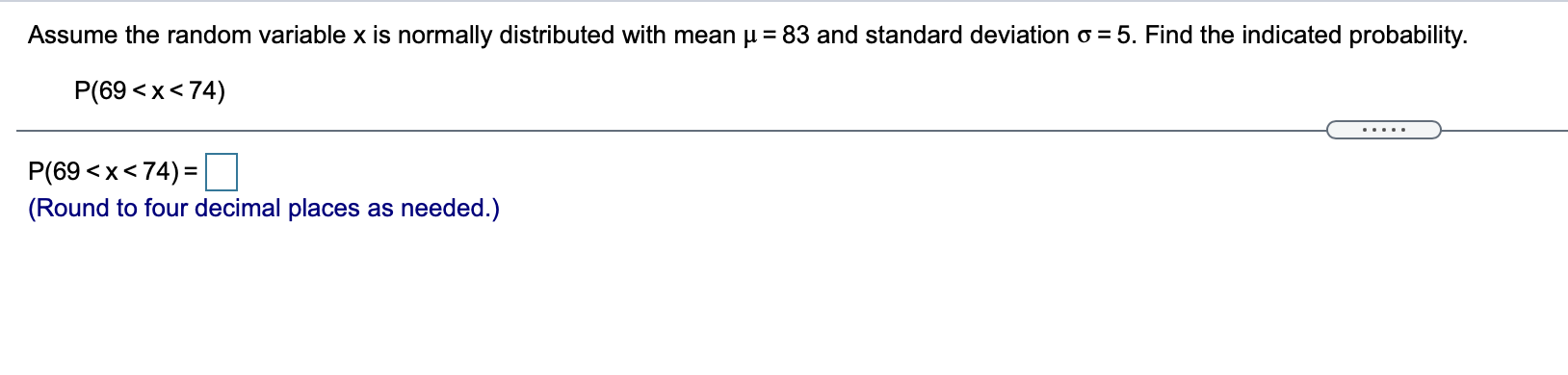 = 50 and standard deviation 6 = 7. Find the indicated probability.