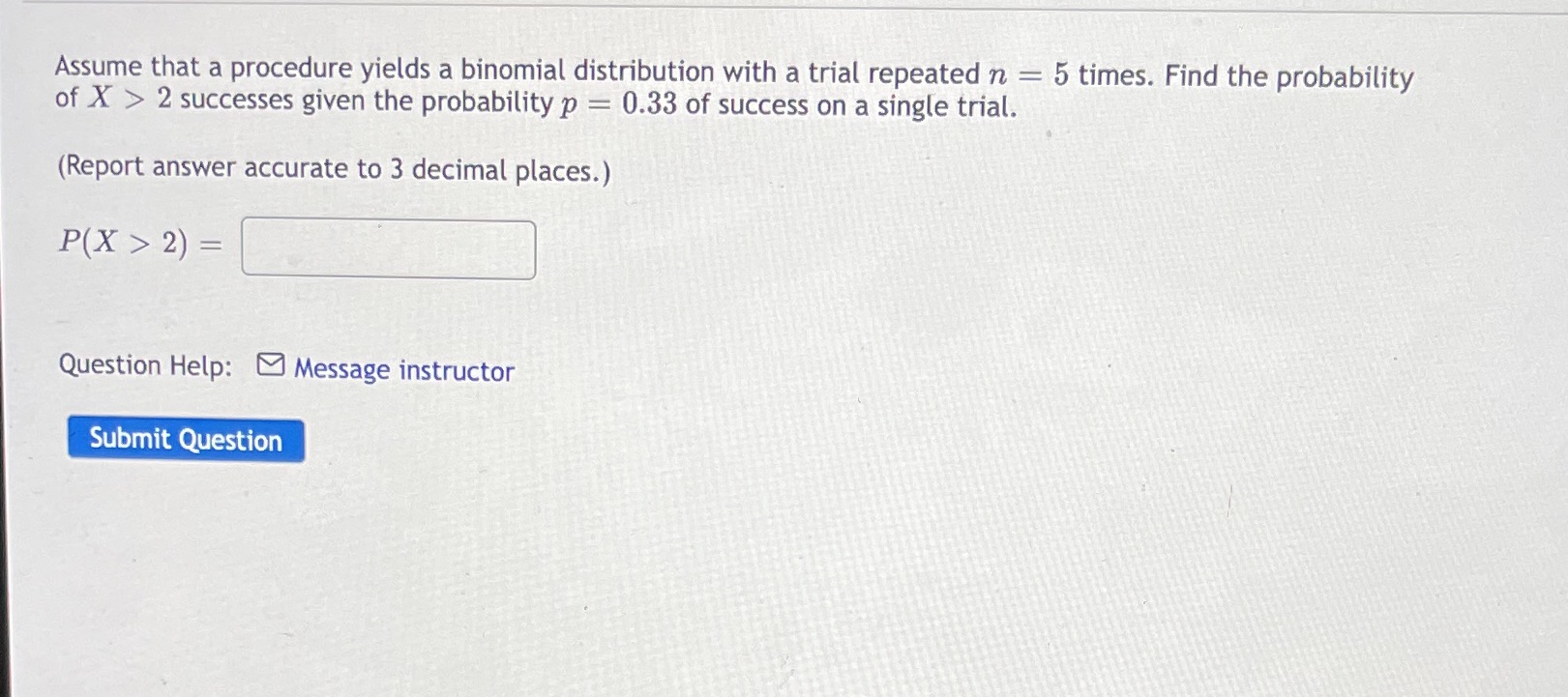 Assume that a procedure yields a binomial distribution with a trial