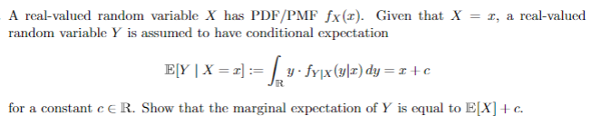 A real-valued random variable X has PDF/PMF fx(x). Given that X