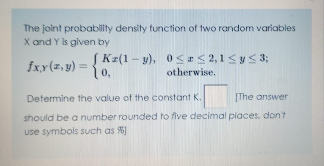 The joint probability density function of two random variables X and Y