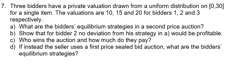  T. Three bidders have a private valuation drawn from a uniform