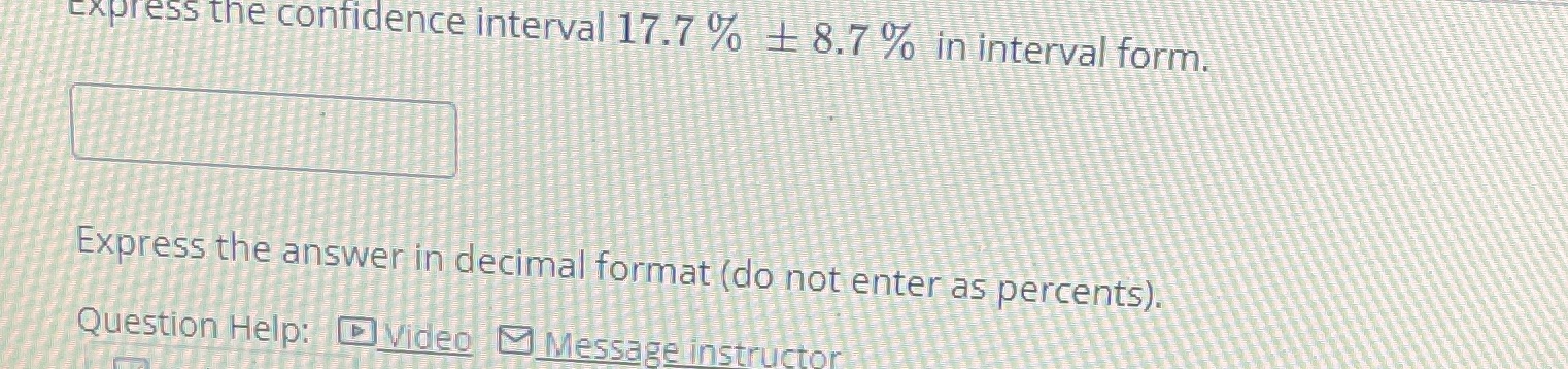 Express the confidence interval 17.7 % # 8.7 % in interval