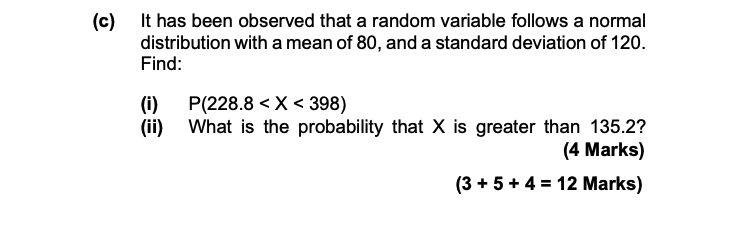  (c) It has been observed that a random variable follows a